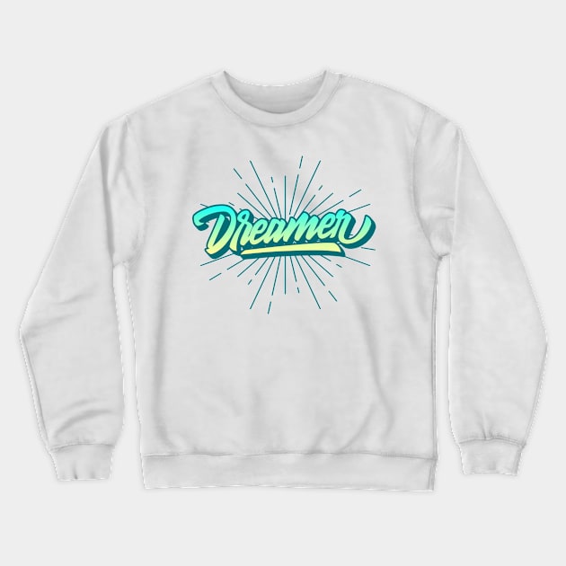 Dreamer Crewneck Sweatshirt by rocklandsp